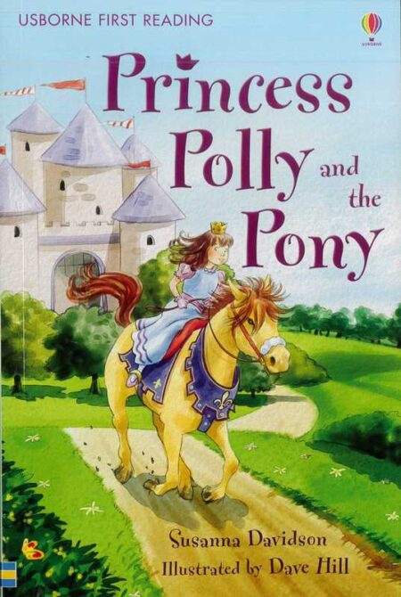 Princess Polly and the Pony: Usborne First Reading