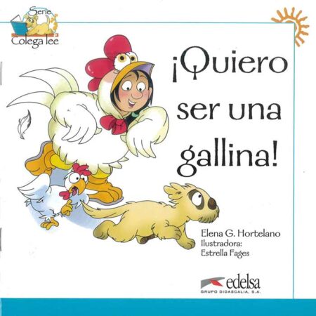 Coleccion Colega lee: ¡Quiero ser una gallina!