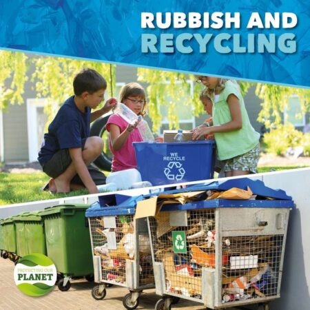 Protecting our Planet: Rubbish & Recycling