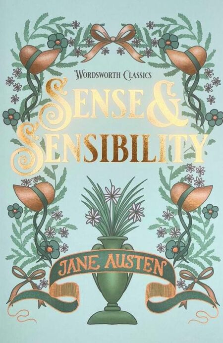 Sense and Sensibility: Wordsworth Classics