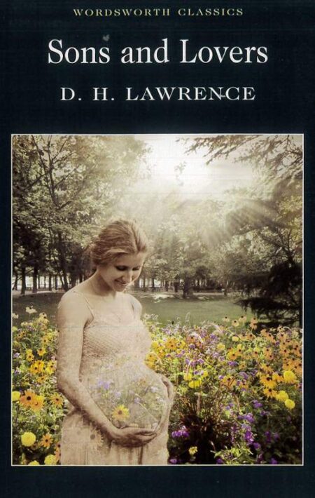 Sons and Lovers: Wordsworth Classics