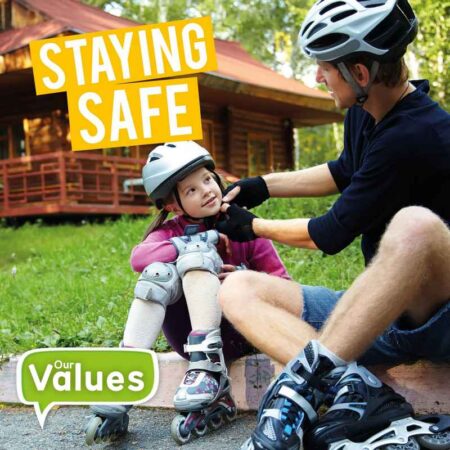 Our Values: Staying Safe