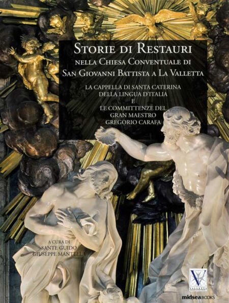 Storie di Restauri Nella Chiesa Conventuale di San Giovanni Battista a la Valletta (Italian Edition)