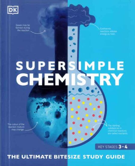 Super Simple Chemistry: The Ultimate Bitesize Study Guide