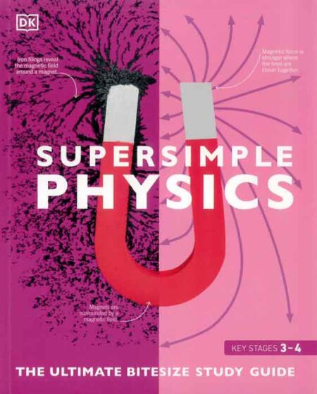 Super Simple Physics: The Ultimate Bitesize Study Guide