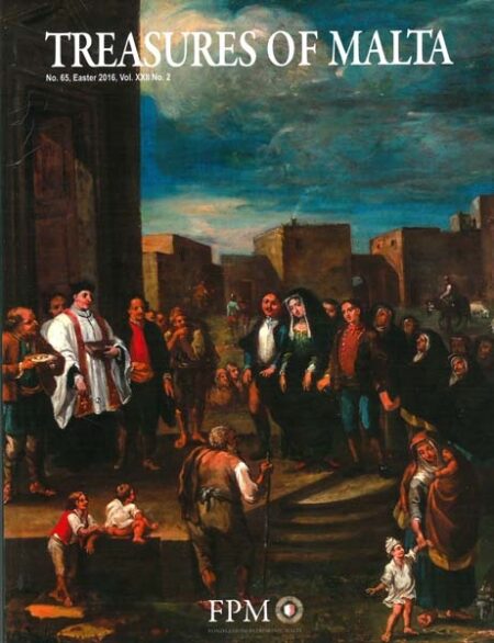 Treasures of Malta No. 65, Easter 2016 Vol. XXII No. 2