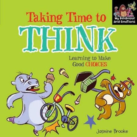 Taking Time To Think (Learning To Make Good Choices)