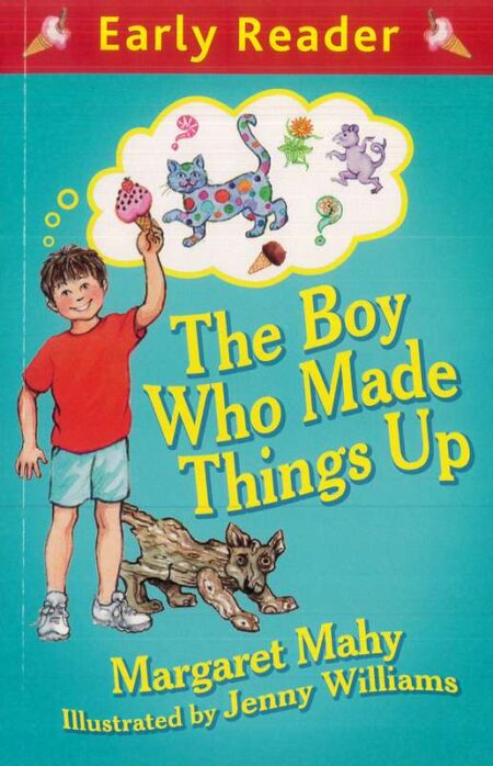 Early Reader: The Boy Who Made Things Up