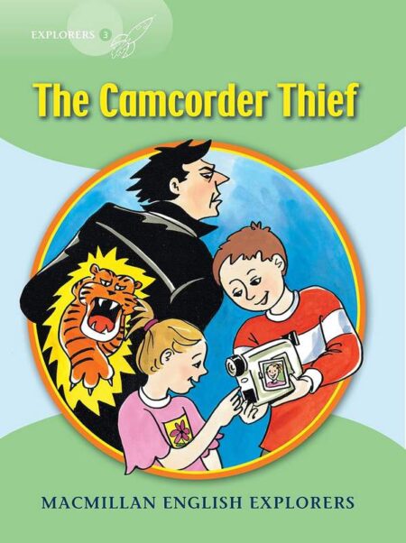 Macmillan English Explorers: The Camcorders thief