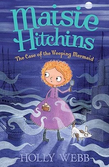 Maisie Hitchins: The Case of the Weeping Mermaid