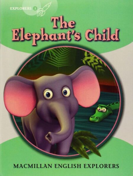Macmillan English Explorers:  The Elephant's Child