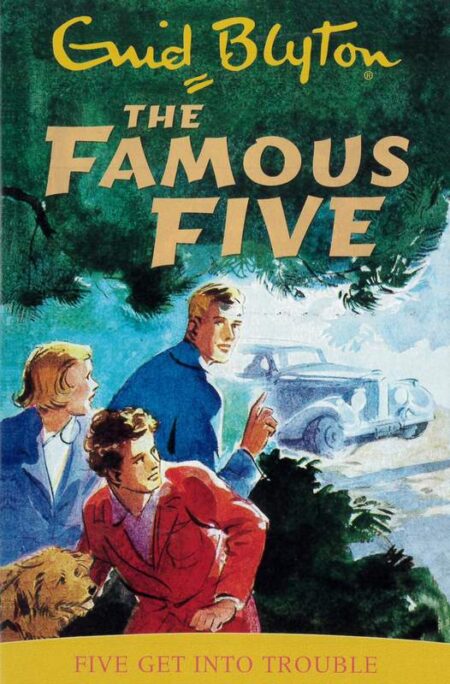 The Famous Five: Five Get Into Trouble