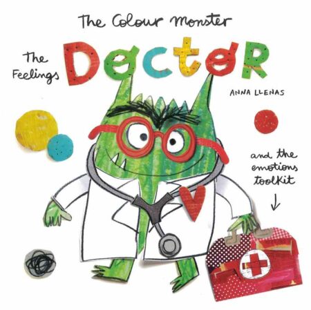 The Colour Monster: The Feelings Doctor and the Emotions Toolkit