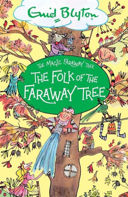 The Faraway Tree: The Folk Of The Faraway Tree