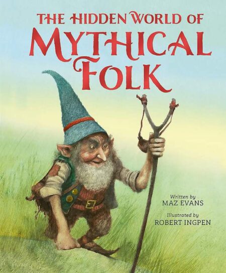 The Hidden World Of Mythical Folk