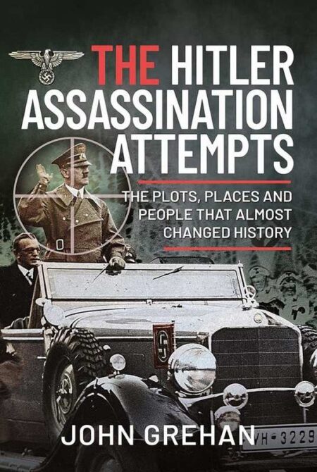 The Hitler Assassination Attempts