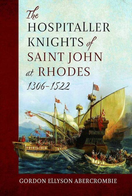 The Hospitaller Knights of Saint John at Rhodes, 1306-1522