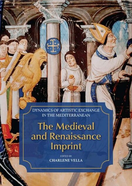 Dynamics of Artistic Exchange in the Mediterranean: The Medieval and Renaissance Imprint