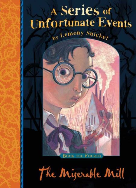 The Miserable Mill: A Series of Unfortunate Events