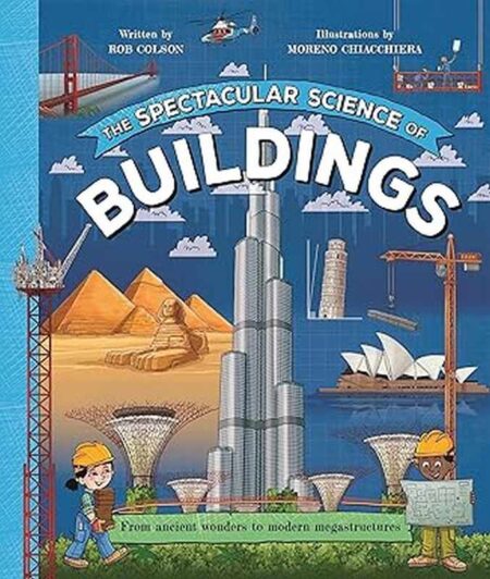 The Spectacular Science of Buildings