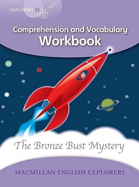 Macmillan English Explorers: The Bronze Bust Mystery Workbook