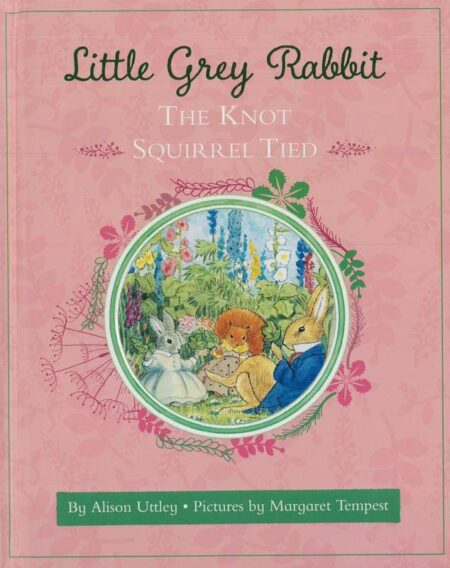 A Little Grey Rabbit Book: The Knot Squirrel Tied
