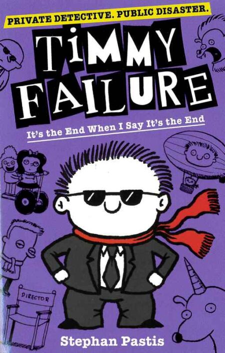 Timmy Failure: It's the End When I Say It's the End