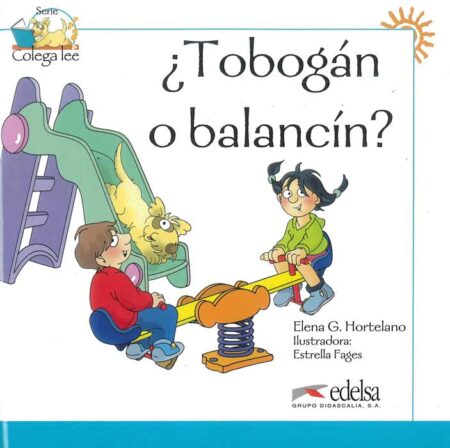 Coleccion Colega lee: ¿Tobogan o balancin?