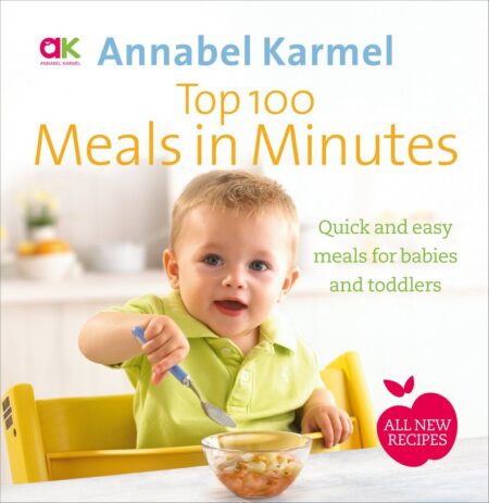 Annabel Karmel: Top 100 Meals in Minutes
