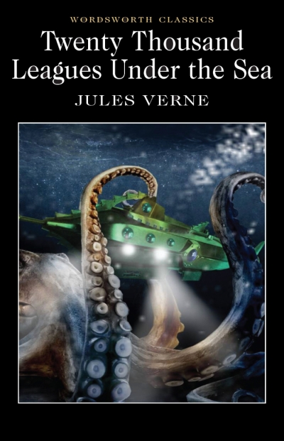 Twenty Thousand Leagues Under the Sea: Wordsworth Classics