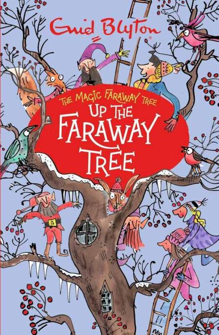 The Faraway Tree: Up The Faraway Tree
