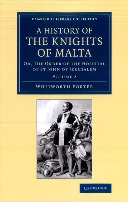 A History of the Knights of Malta: Volume 2
