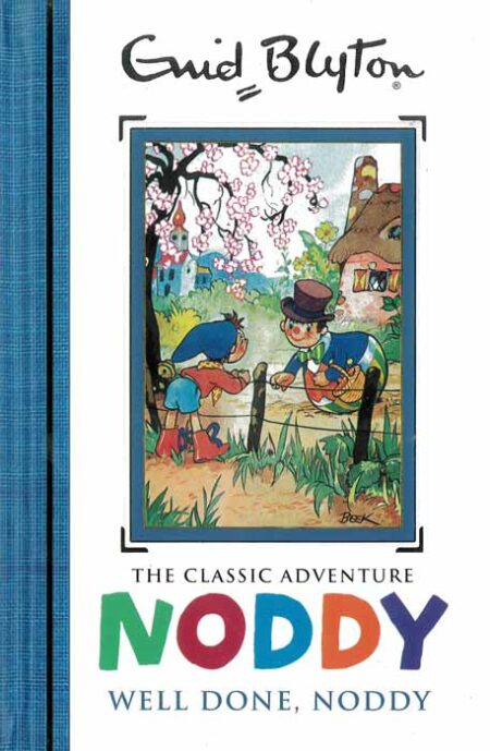 Noddy Classic Storybooks: Well Done, Noddy