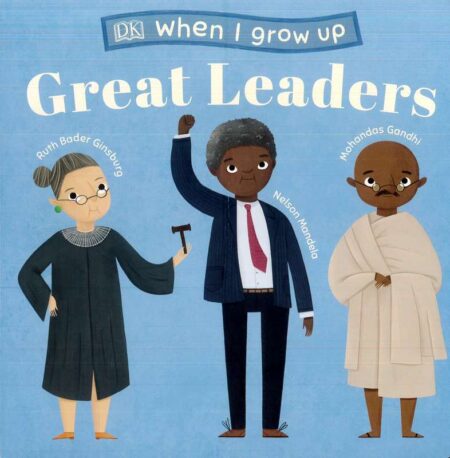 When I Grow Up: Great Leaders