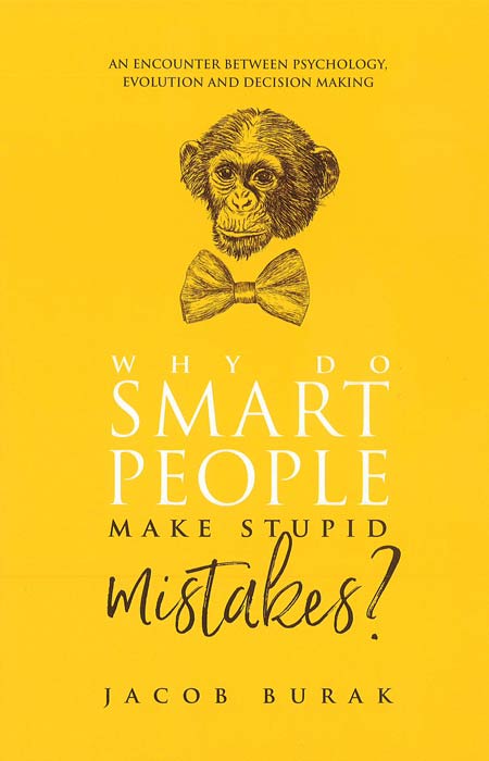 Why do Smart People make Stupid Mistakes?
