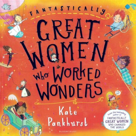 Fantastically Great Women Who Worked Wonders