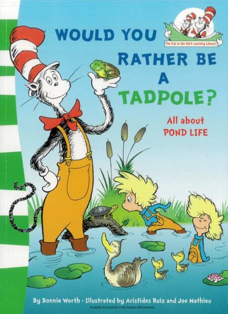 Would You Rather be a Tadpole?