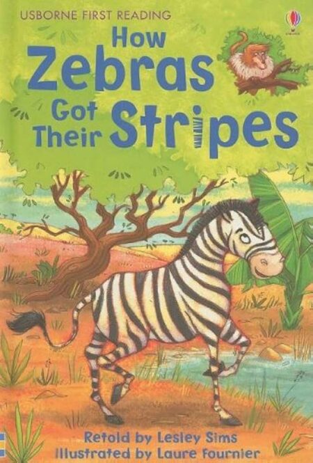 How Zebra Got Their Stripes: Usborne First Reading