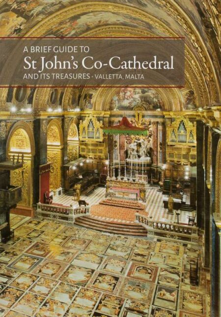 A Brief Guide to St John's Co-Cathedral and Its Treasures