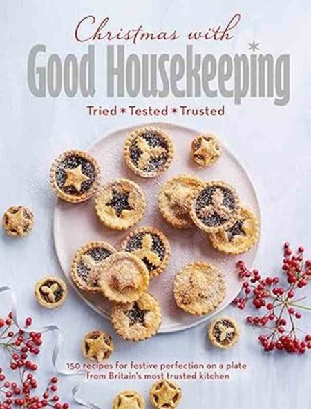 Christmas with Good Housekeeping: Your go-to holiday cookbook with delicious recipes to please the whole family