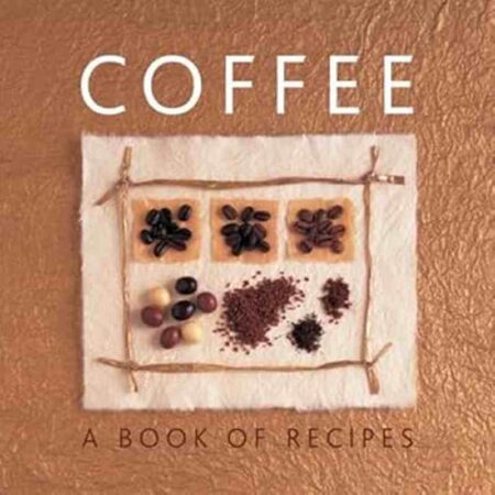 Coffee A Book of Recipes
