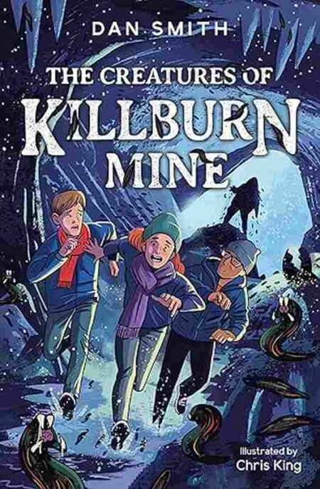 The Creatures of Killburn Mine