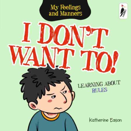 I Don't Want To! - Learning About Rules