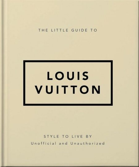 The Little Guide to Louis Vuitton