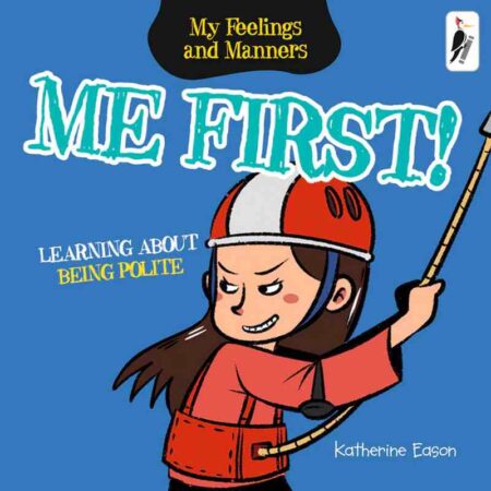 Me First! - Learning About Being Polite