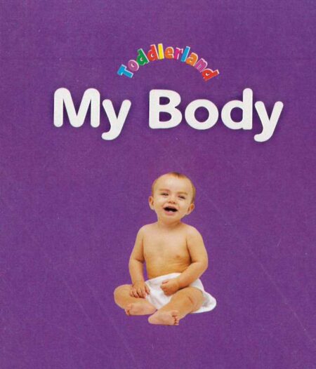 Toddlerland: My Body