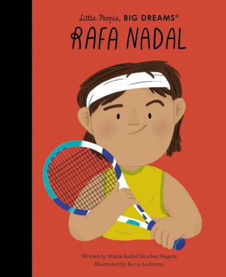 Little People, Big Dreams: Rafa Nadal