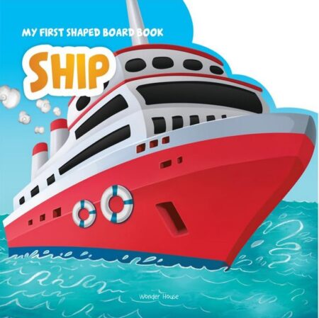 My First Shaped Board Book: Ship