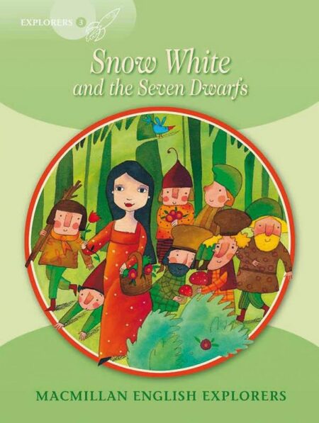 Macmillan English Explorers: Snow White & seven dwarfs