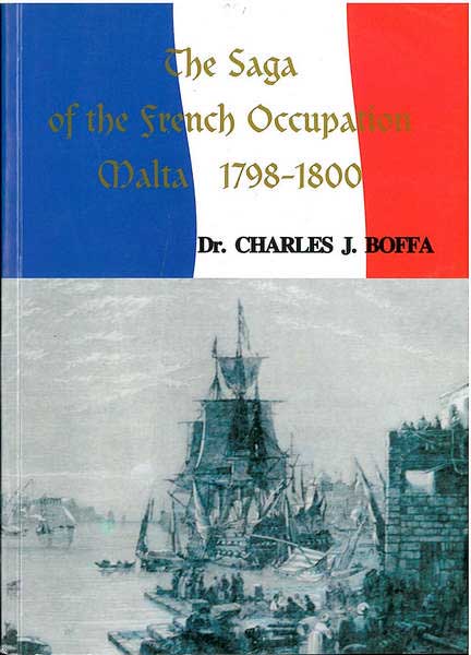 The Saga Of the French Occupation Malta 1798-1800